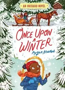 «Once Upon a Winter» by Megan Atwood