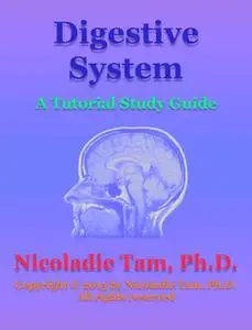 «Digestive System: A Tutorial Study Guide» by Nicoladie Tam