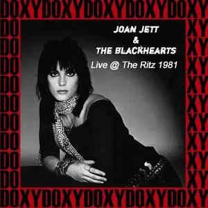 Joan Jett and the Blackhearts - The Ritz, New York December 31st, 1981 (Doxy Collection) (2016)