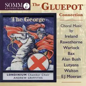 Londinium Chamber Choir & Andrew Griffiths - The Gluepot Connection (2018)