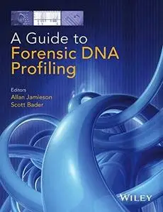 A Guide to Forensic DNA Profiling (repost)