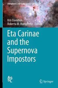 Eta Carinae and the Supernova Impostors (Astrophysics and Space Science Library) [Repost]