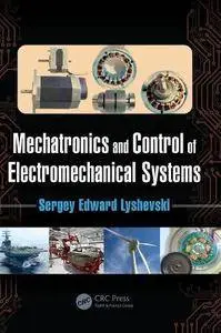 Mechatronics and Control of Electromechanical Systems