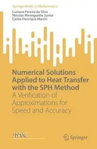 Numerical Solutions Applied to Heat Transfer with the SPH Method: A Verification of Approximations for Speed and Accuracy
