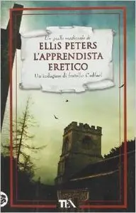 Ellis Peters - L'apprendista eretico