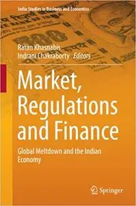 Market, Regulations and Finance: Global Meltdown and the Indian Economy (Repost)