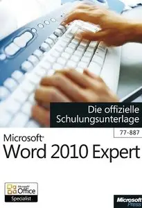Microsoft Word 2010 Expert - Die offizielle Schulungsunterlage (Exam 77-887)
