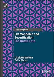 Islamophobia and Securitisation: The Dutch Case