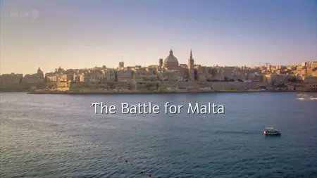 BBC - The Battle for Malta (2013)