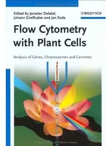 Flow Cytometry with Plant Cells: Analysis of Genes, Chromosomes and Genomes