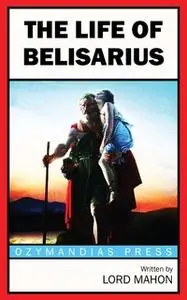 «The Life of Belisarius» by Lord Mahon