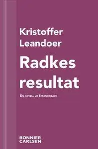 «Radkes resultat : En skräcknovell ur Strandridare» by Kristoffer Leandoer