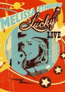 Melissa Etheridge - Lucky Live (2004)