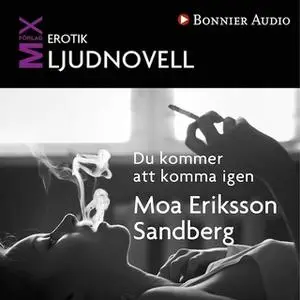 «Du kommer att komma igen : noveller» by Moa Eriksson Sandberg