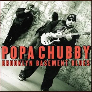 Popa Chubby - Brooklyn Basement Blues (1998)
