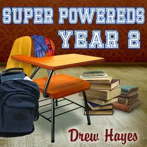 «Super Powereds: Year 2» by Drew Hayes