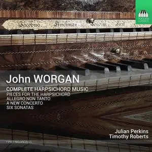 Julian Perkins & Timothy Roberts - Worgan: Complete Harpsichord Music (2021)