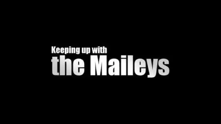 BBC True North - Keeping Up with the Maileys (2021)