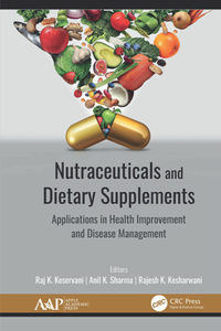 Nutraceuticals and Dietary Supplements : Applications in Health Improvement and Disease Management