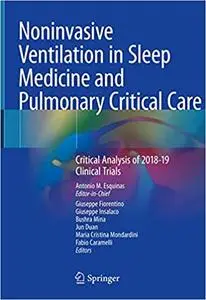 Noninvasive Ventilation in Sleep Medicine and Pulmonary Critical Care: Critical Analysis of 2018-19 Clinical Trials