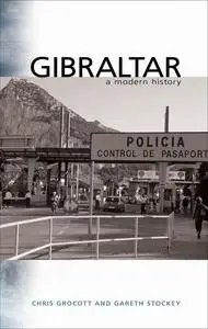 Gibraltar: A Modern History