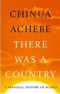 There Was a Country: A Personal History of Biafra