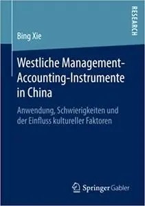 Westliche Management-Accounting-Instrumente in China: Anwendung, Schwierigkeiten und der Einfluss kultureller Faktoren (Repost)