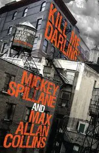 «Mike Hammer – Kill Me, Darling» by Max Allan Collins, Mickey Spillane