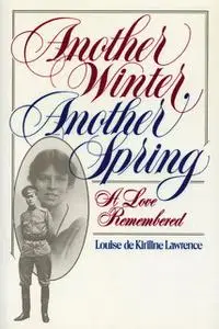 «Another Winter, Another Spring» by Louise de Kiriline Lawrence