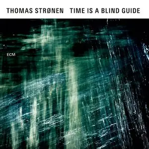 Thomas Stronen - Time Is A Blind Guide (2015) [Official Digital Download 24bit/96kHz]