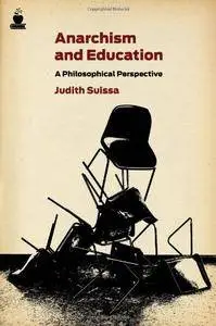 Anarchism and Education: A Philosophical Perspective (Routledge International Studies in the Philosophy of Education