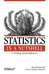 Statistics in a Nutshell: A Desktop Quick Reference