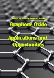 "Graphene Oxide Applications and Opportunities" ed. by Ganesh Shamrao Kamble