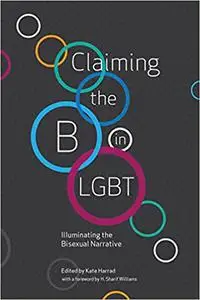Claiming the B in LGBT: Illuminating the Bisexual Narrative
