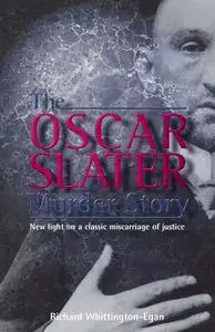 «The Oscar Slater Murder Story» by Richard Whittington-Egan