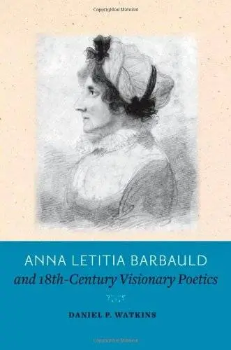 Anna Letitia Barbauld and Eighteenth-Century Visionary Poetics(Repost)