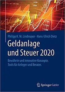 Geldanlage und Steuer 2020: Bewährte und innovative Konzepte. Tools für Anleger und Berater