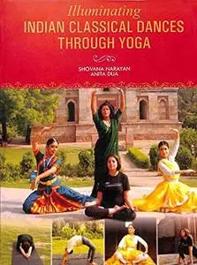 Illuminating Indian Classical Dances Through Yoga