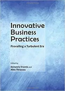 Innovative Business Practices: Prevailing a Turbulent Era