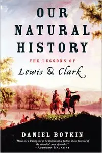 Our Natural History: The Lessons of Lewis and Clark (repost)