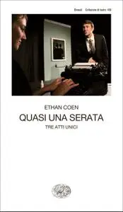 Ethan Coen - Quasi una serata. Tre atti unici