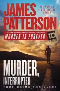 Murder, Interrupted (James Patterson's Murder is Forever Book 1)