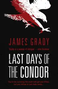 «Last Days of the Condor» by James Grady