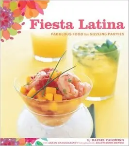 Fiesta Latina: Fabulous Food for Sizzling Parties [Repost]