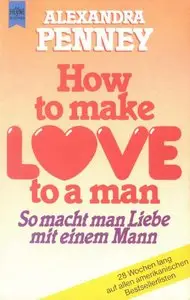 How to make love to a man. So macht man Liebe mit einem Mann