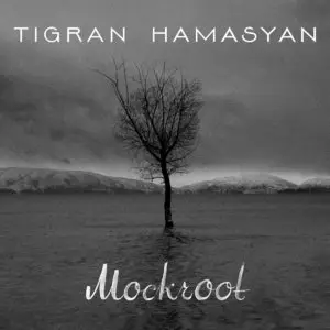 Tigran Hamasyan - Mockroot (2015)