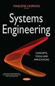 Systems Engineering : Concepts, Tools and Applications