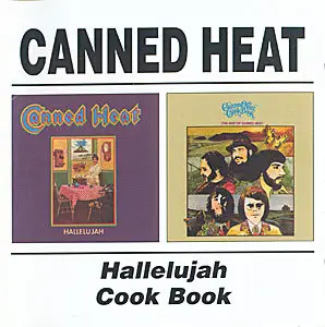 Canned Heat - Hallelujah & Cook Book (1968-1969/2003) (2 in 1)