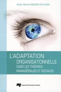 L'adaptation organisationnelle dans les théories managériales et sociales