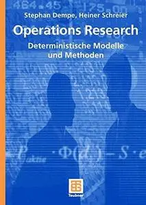 Operations Research: Deterministische Modelle und Methoden